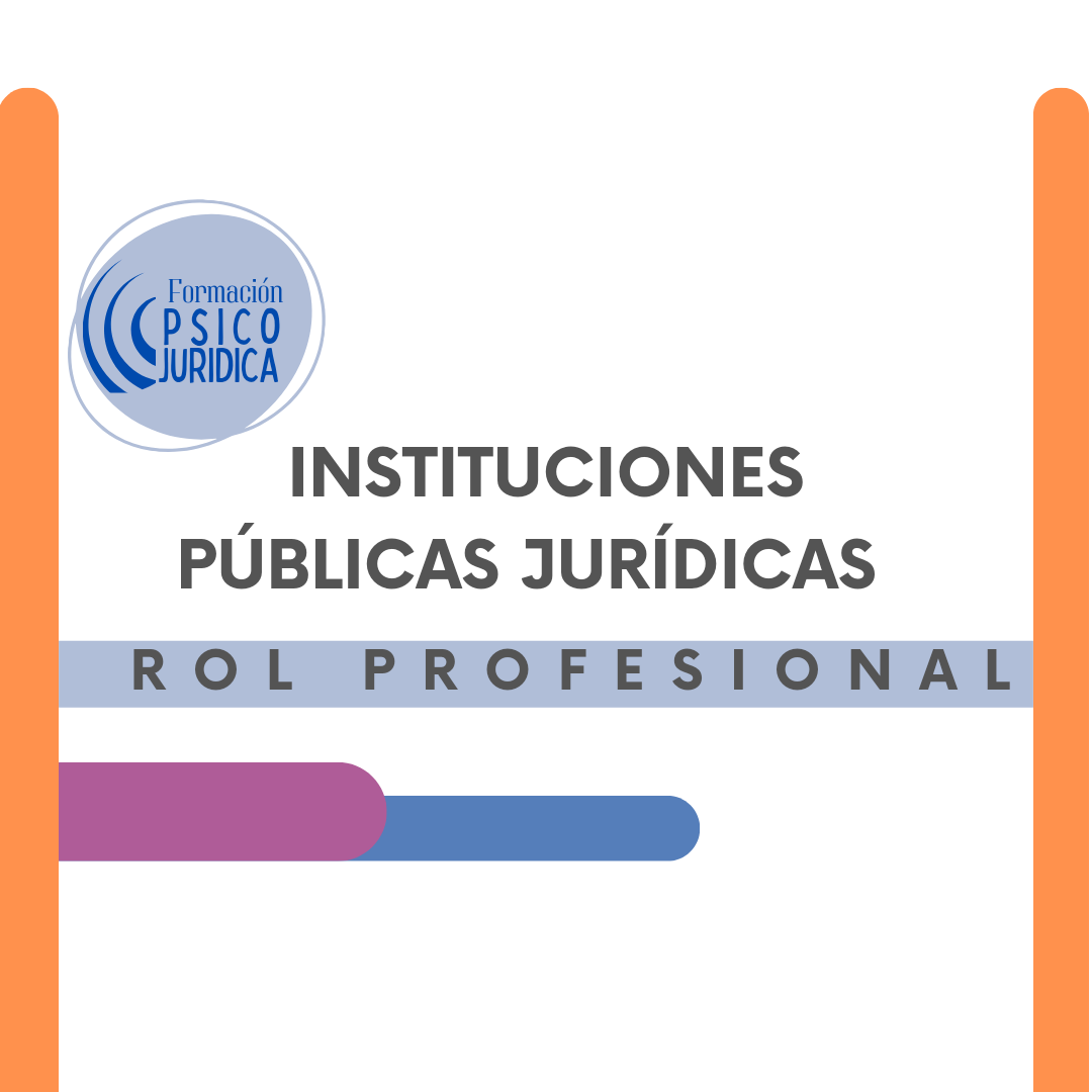 Instituciones Publicas Jurídicas. Rol Profesional